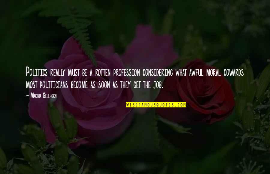Instagram Accounts For Quotes By Martha Gellhorn: Politics really must be a rotten profession considering Instagram Accounts For Quotes By Martha Gellhorn: Politics really must be a rotten profession considering