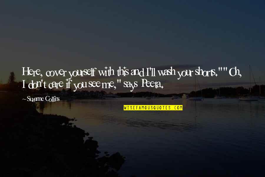 Instagram Captions Song Quotes By Suzanne Collins: Here, cover yourself with this and I'll wash