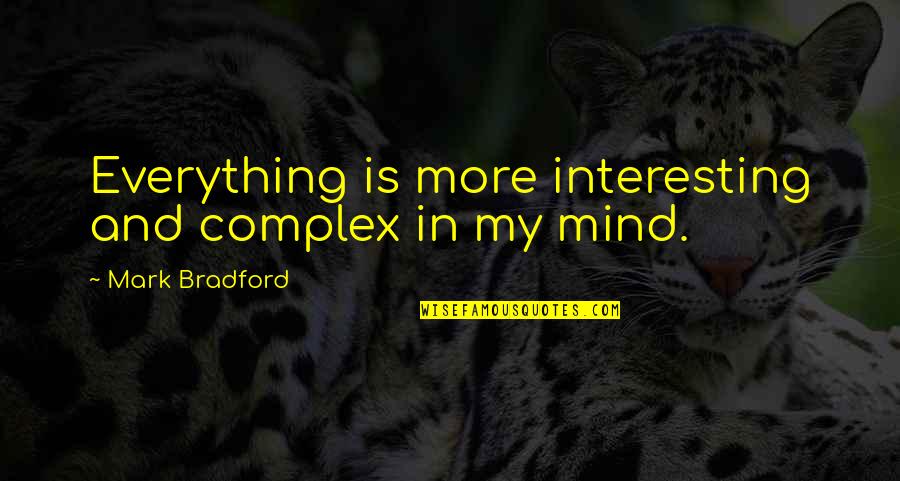 Instagram Get Money Quotes By Mark Bradford: Everything is more interesting and complex in my