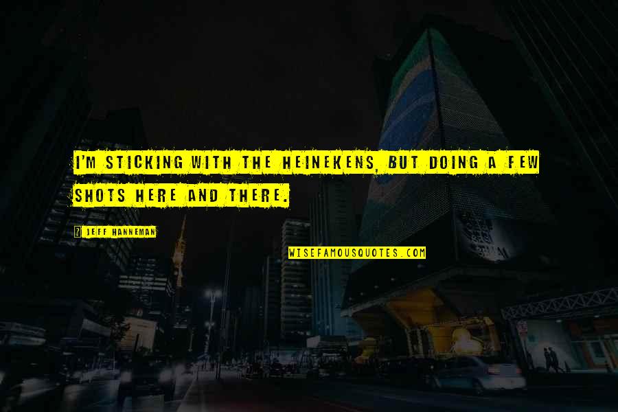 Instagram Reel Quotes By Jeff Hanneman: I'm sticking with the Heinekens, but doing a