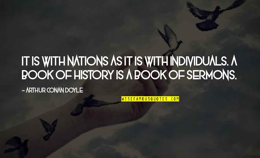 Instagram Snitches Quotes By Arthur Conan Doyle: It is with nations as it is with