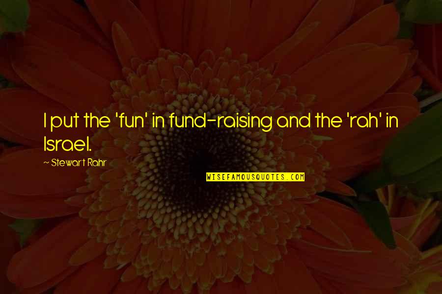 Install Inspirational Quotes By Stewart Rahr: I put the 'fun' in fund-raising and the