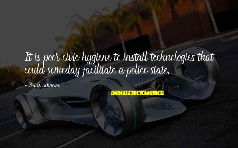 Install Quotes By Bruce Schneier: It is poor civic hygiene to install technologies