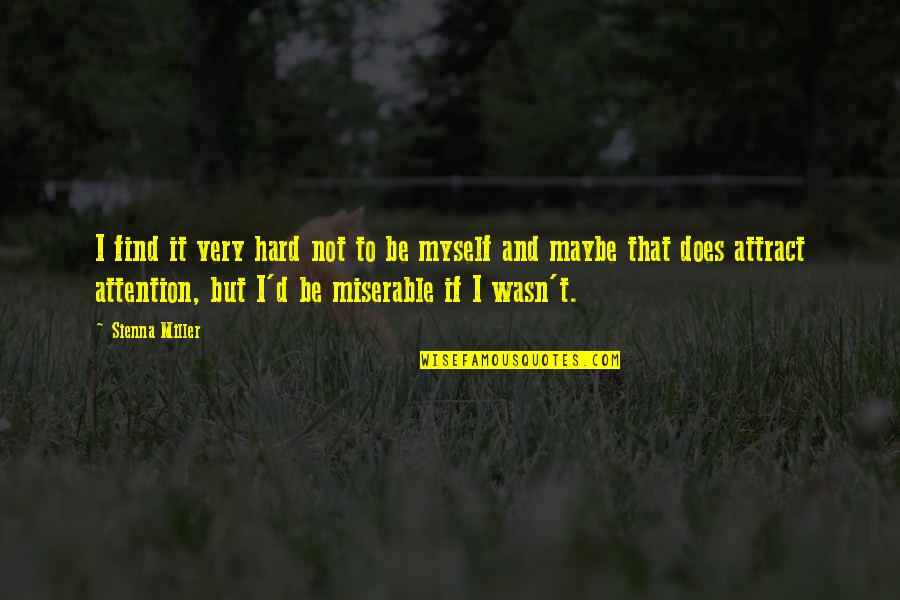 Install Quotes By Sienna Miller: I find it very hard not to be
