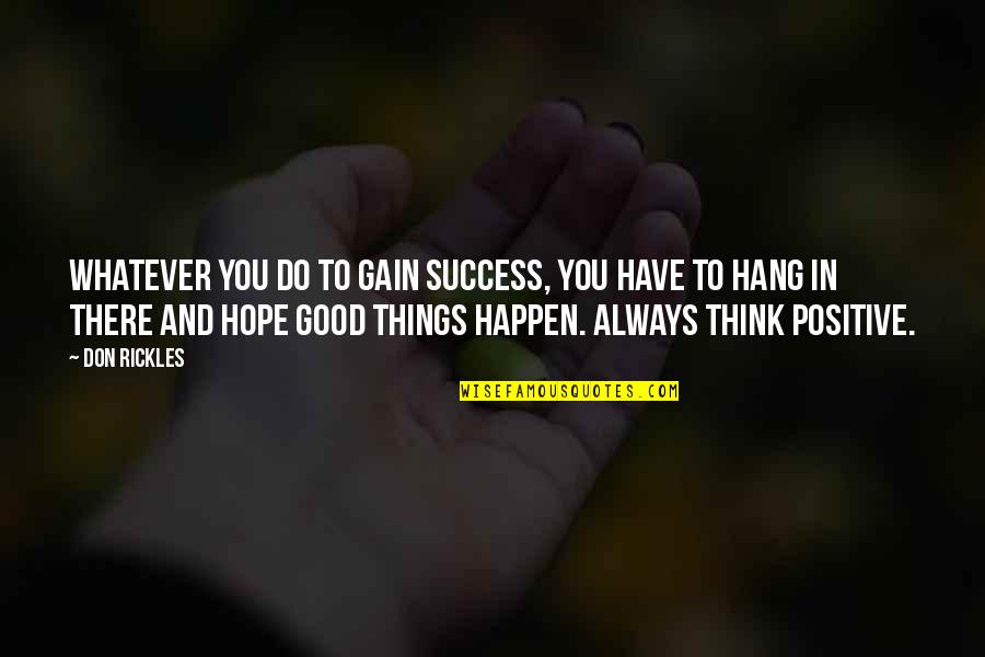 Installation Quotes By Don Rickles: Whatever you do to gain success, you have Installation Quotes By Don Rickles: Whatever you do to gain success, you have