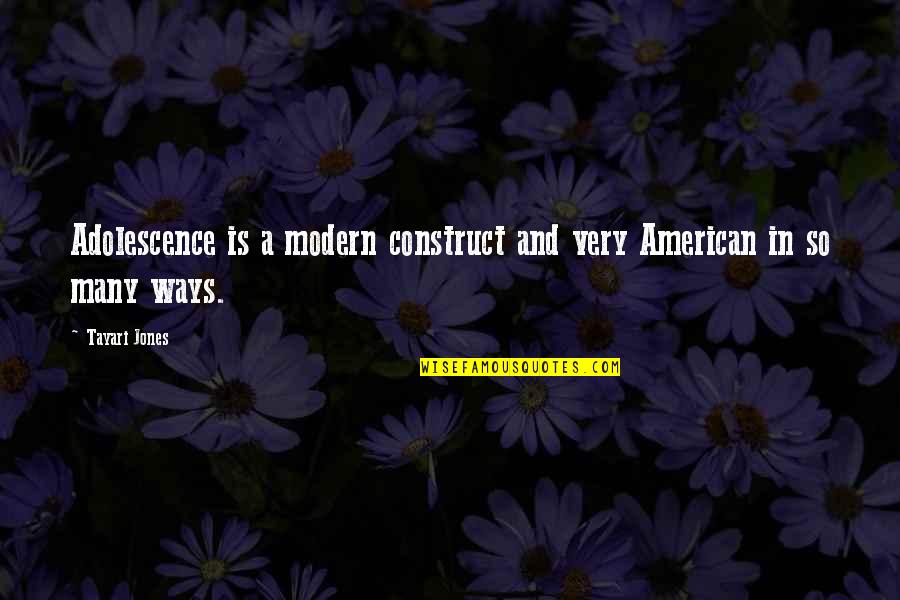 Installed Quotes By Tayari Jones: Adolescence is a modern construct and very American