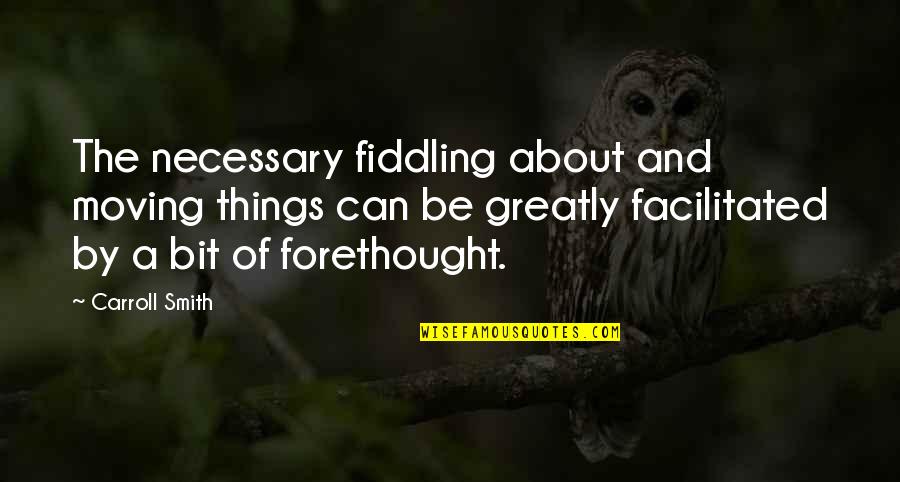 Instalounge Quotes By Carroll Smith: The necessary fiddling about and moving things can Instalounge Quotes By Carroll Smith: The necessary fiddling about and moving things can