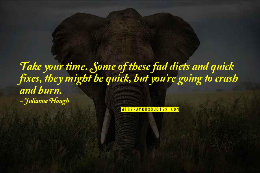 Instalowanie Sterownikow Quotes By Julianne Hough: Take your time. Some of these fad diets Instalowanie Sterownikow Quotes By Julianne Hough: Take your time. Some of these fad diets