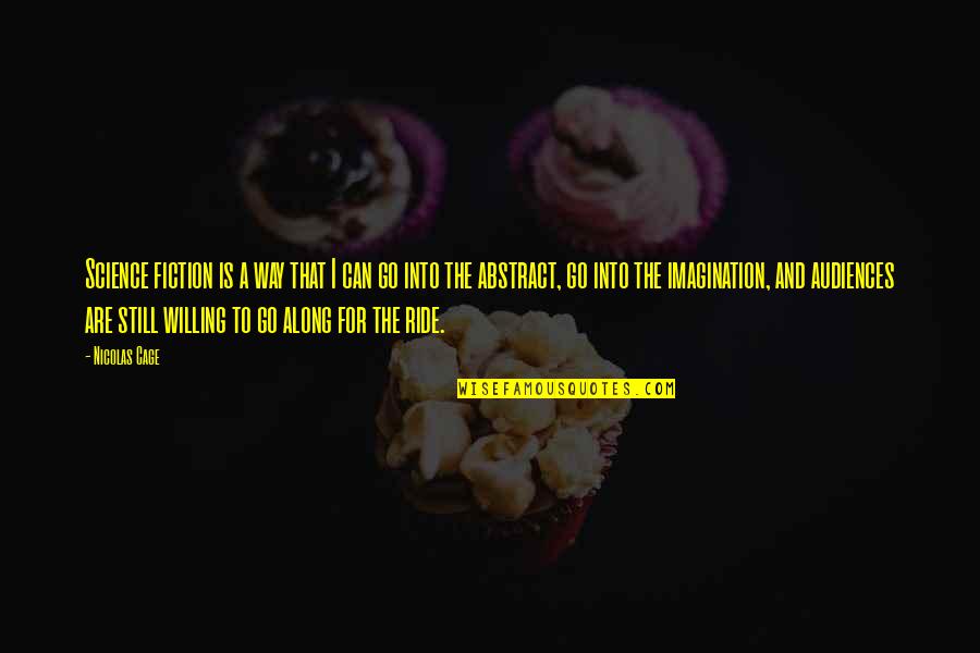 Instambul Quotes By Nicolas Cage: Science fiction is a way that I can