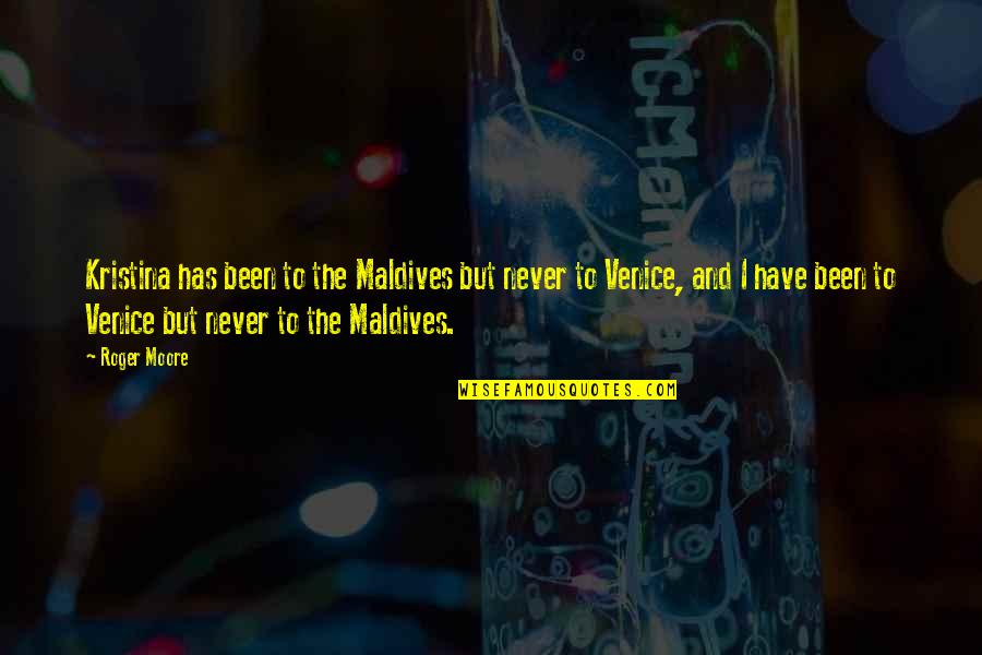 Instanced Wood Quotes By Roger Moore: Kristina has been to the Maldives but never