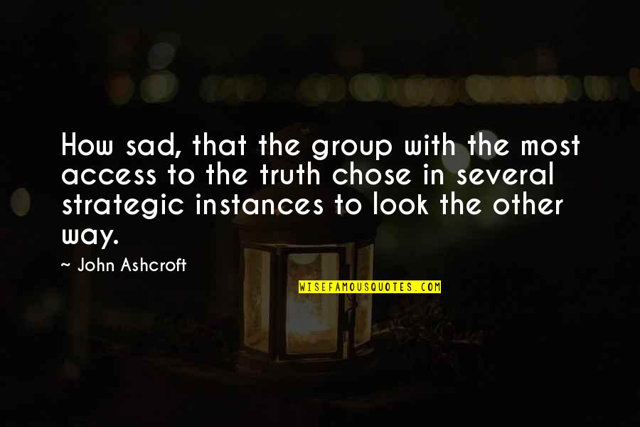 Instances Quotes By John Ashcroft: How sad, that the group with the most