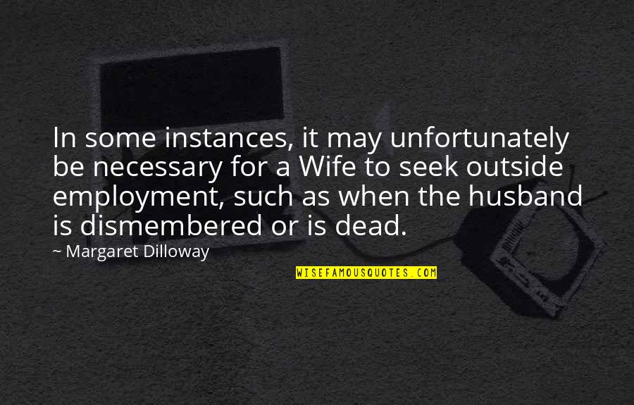 Instances Quotes By Margaret Dilloway: In some instances, it may unfortunately be necessary
