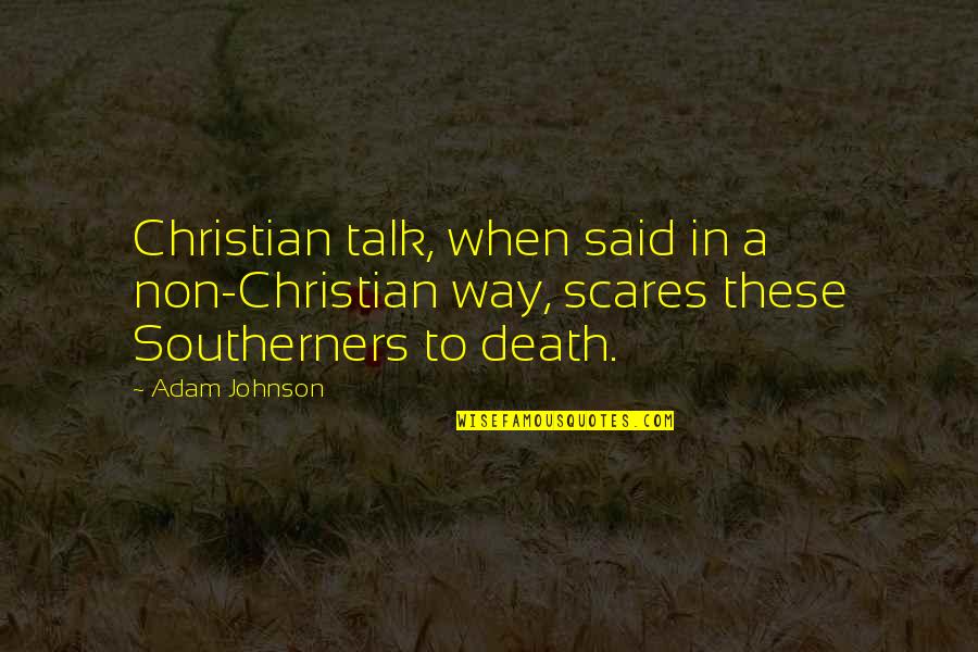 Instancia Unica Quotes By Adam Johnson: Christian talk, when said in a non-Christian way,