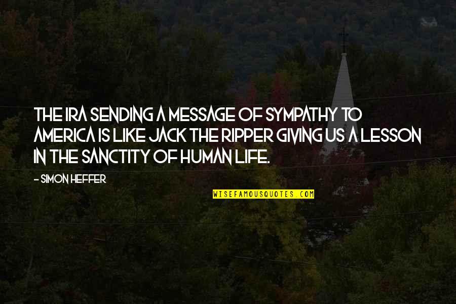 Instancia Unica Quotes By Simon Heffer: The IRA sending a message of sympathy to Instancia Unica Quotes By Simon Heffer: The IRA sending a message of sympathy to