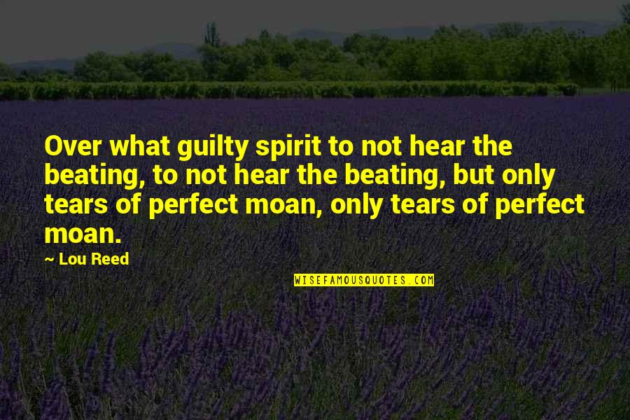 Instant Car Moving Quotes By Lou Reed: Over what guilty spirit to not hear the