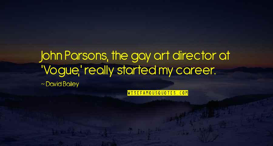 Instant Excuse Ball Quotes By David Bailey: John Parsons, the gay art director at 'Vogue,'