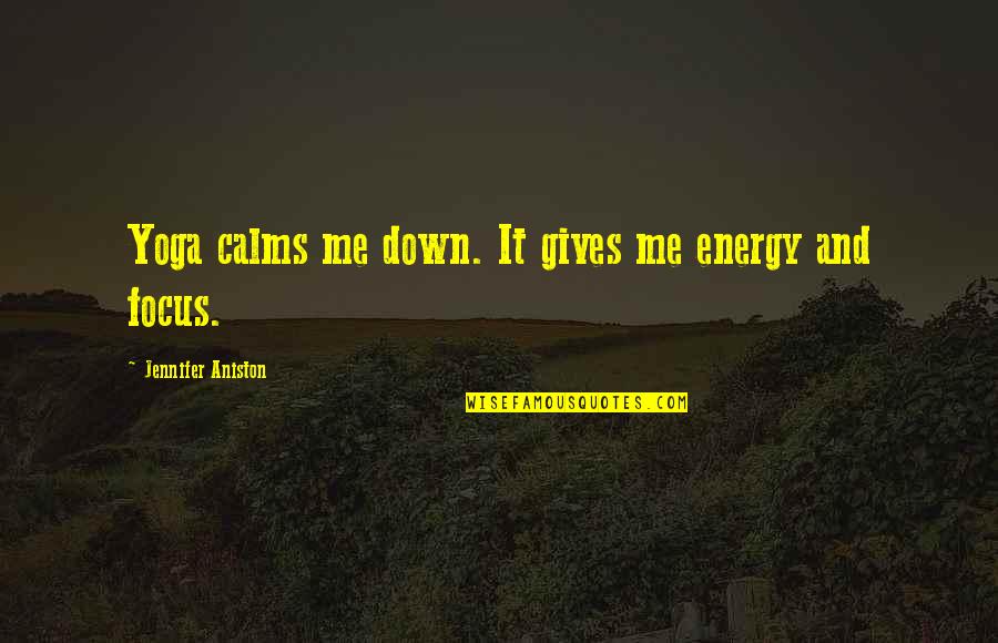 Instant Heating Oil Quotes By Jennifer Aniston: Yoga calms me down. It gives me energy