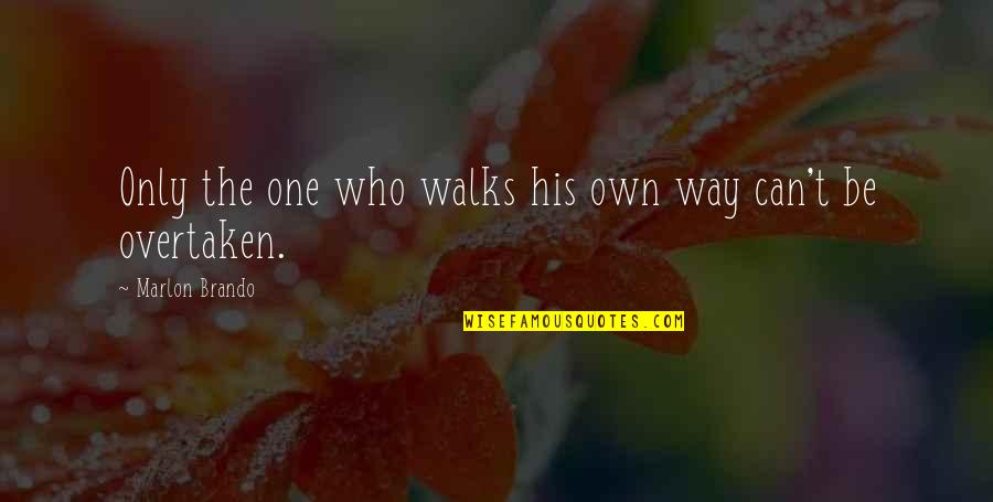 Instantly Ageless By Jeunesse Quotes By Marlon Brando: Only the one who walks his own way Instantly Ageless By Jeunesse Quotes By Marlon Brando: Only the one who walks his own way
