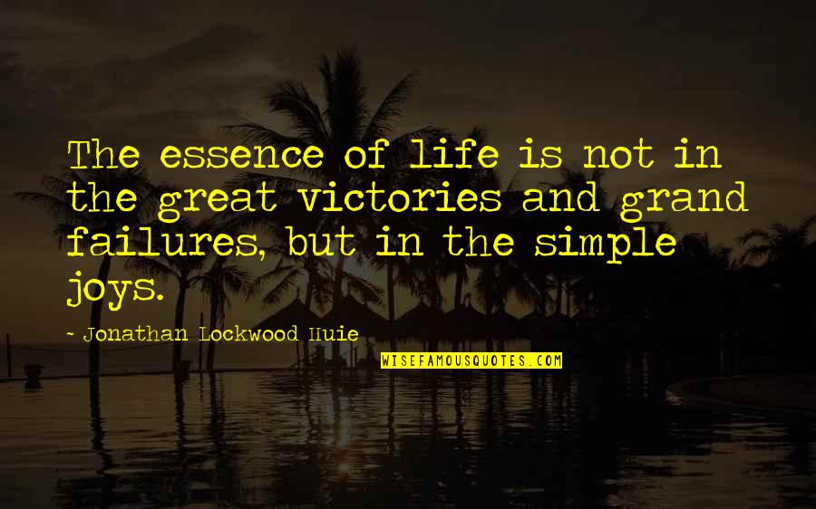 Instanzenmodell Quotes By Jonathan Lockwood Huie: The essence of life is not in the