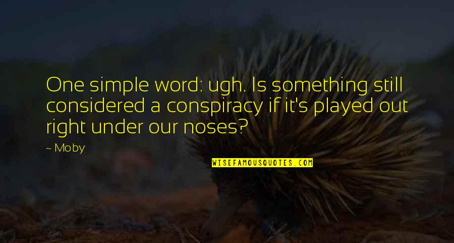 Instellingsnummer Quotes By Moby: One simple word: ugh. Is something still considered