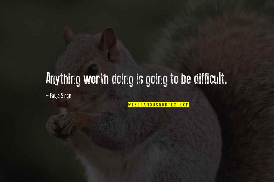 Instigates Crossword Quotes By Fauja Singh: Anything worth doing is going to be difficult. Instigates Crossword Quotes By Fauja Singh: Anything worth doing is going to be difficult.