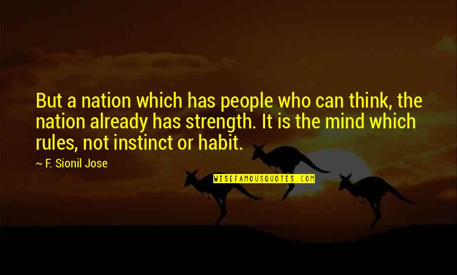 Instinct Quotes By F. Sionil Jose: But a nation which has people who can