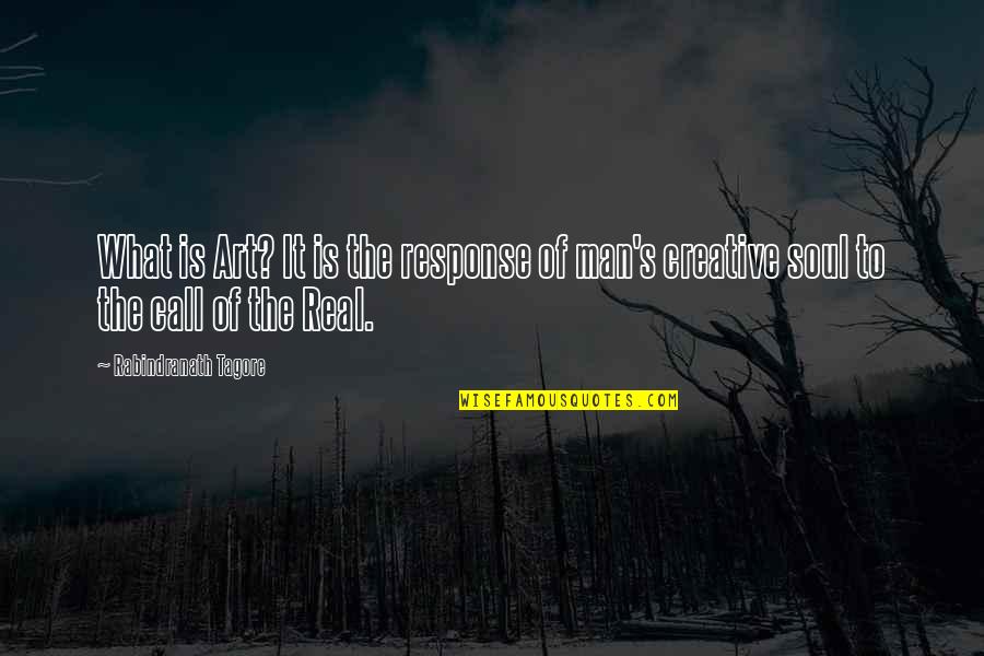 Instinctiff Quotes By Rabindranath Tagore: What is Art? It is the response of