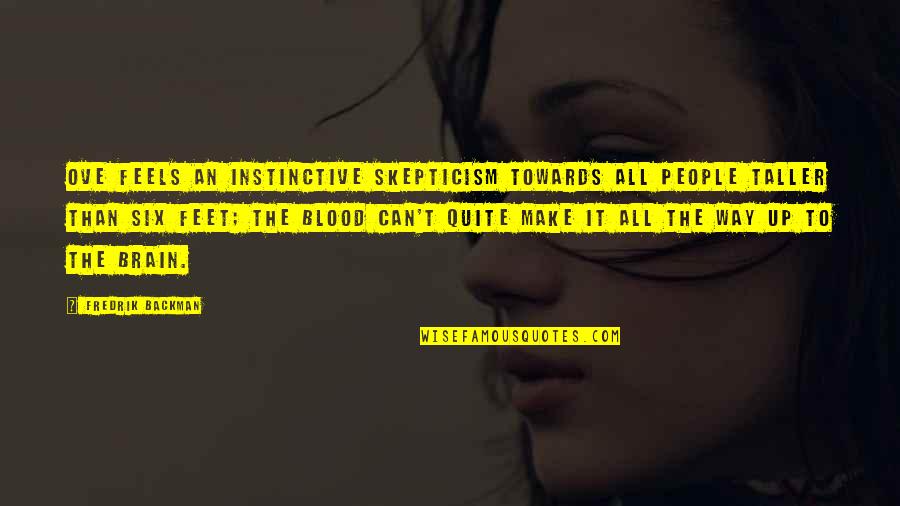 Instinctive Quotes By Fredrik Backman: Ove feels an instinctive skepticism towards all people