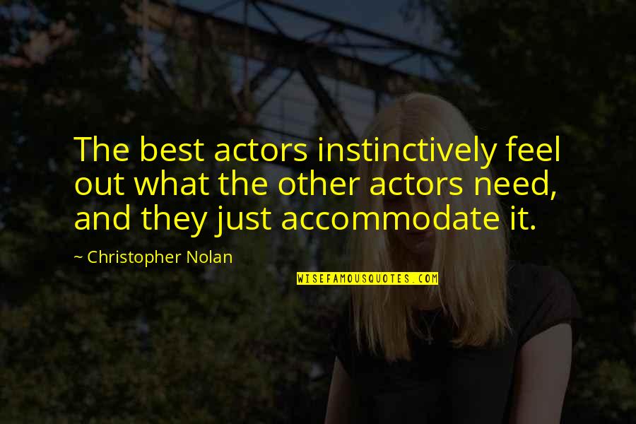 Instinctively Quotes By Christopher Nolan: The best actors instinctively feel out what the
