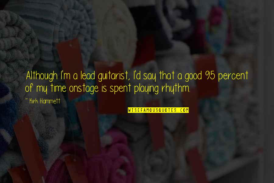 Institusyon Halimbawa Quotes By Kirk Hammett: Although I'm a lead guitarist, I'd say that