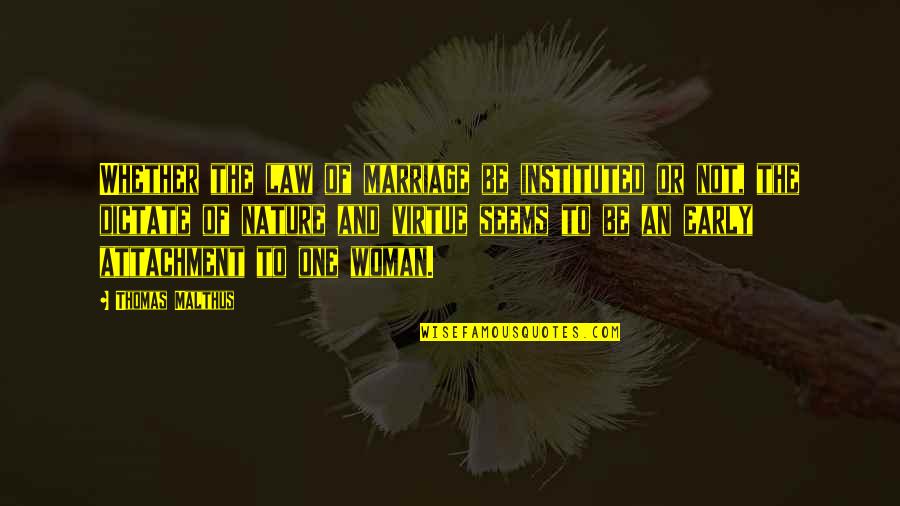 Instituted Quotes By Thomas Malthus: Whether the law of marriage be instituted or Instituted Quotes By Thomas Malthus: Whether the law of marriage be instituted or