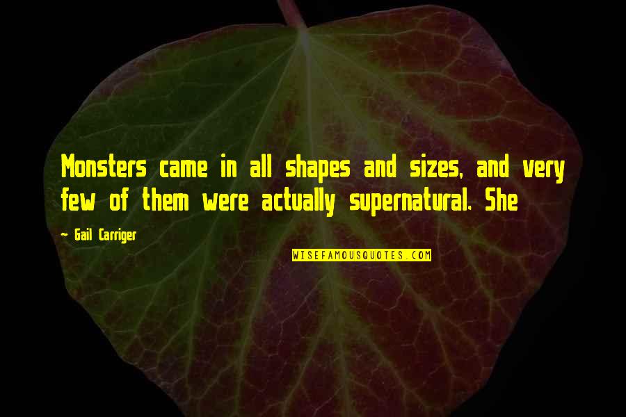 Instituting Quotes By Gail Carriger: Monsters came in all shapes and sizes, and