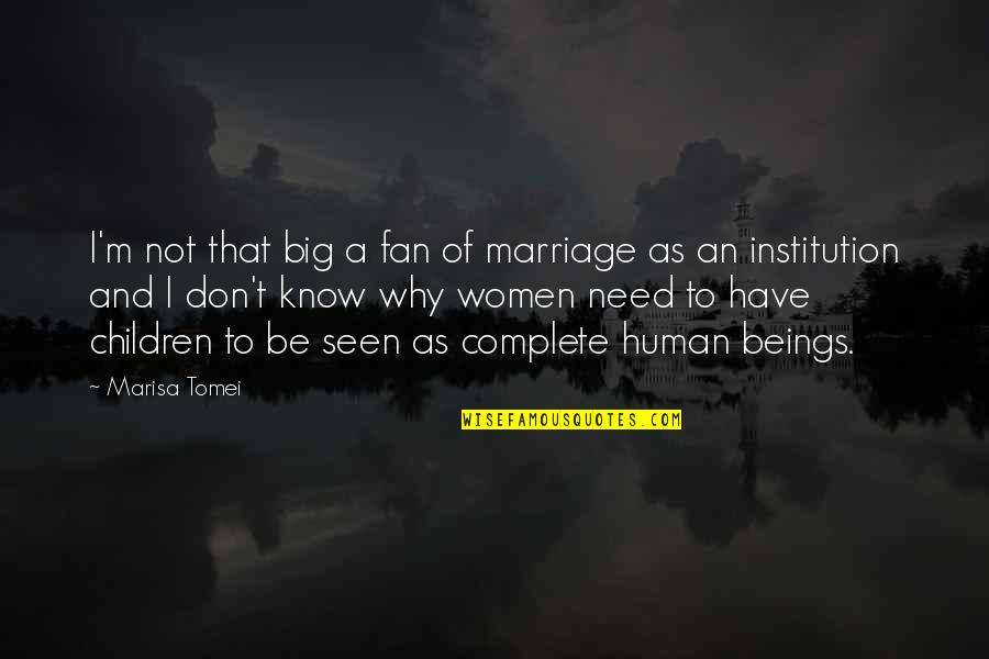 Institution Of Marriage Quotes By Marisa Tomei: I'm not that big a fan of marriage