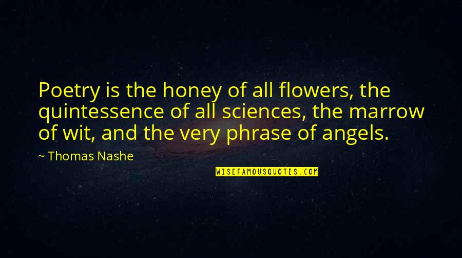 Institutionalization Psychology Quotes By Thomas Nashe: Poetry is the honey of all flowers, the Institutionalization Psychology Quotes By Thomas Nashe: Poetry is the honey of all flowers, the