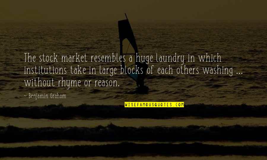 Institutions In Quotes By Benjamin Graham: The stock market resembles a huge laundry in Institutions In Quotes By Benjamin Graham: The stock market resembles a huge laundry in