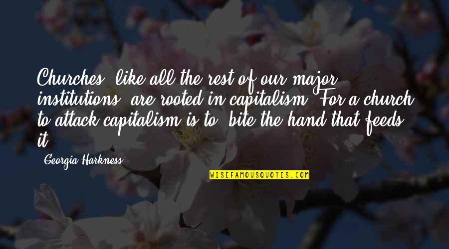 Institutions In Quotes By Georgia Harkness: Churches, like all the rest of our major Institutions In Quotes By Georgia Harkness: Churches, like all the rest of our major