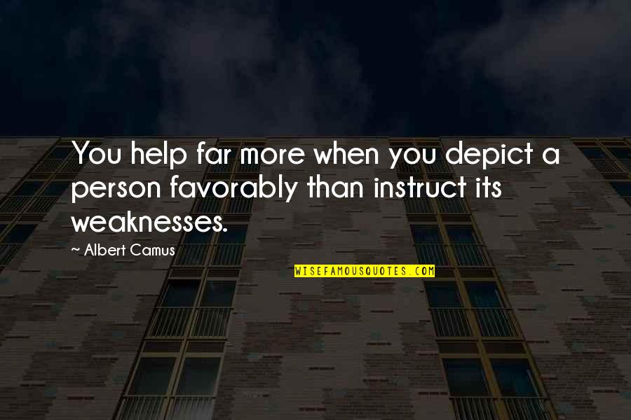Instruct Quotes By Albert Camus: You help far more when you depict a