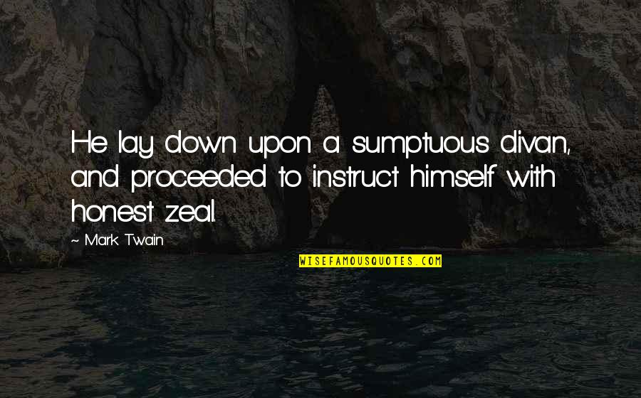 Instruct Quotes By Mark Twain: He lay down upon a sumptuous divan, and
