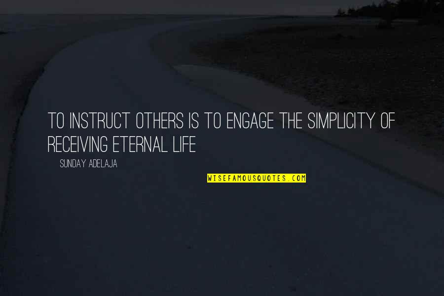 Instruct Quotes By Sunday Adelaja: To instruct others is to engage the simplicity