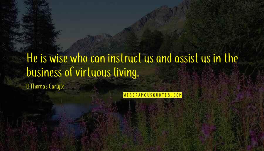 Instruct Quotes By Thomas Carlyle: He is wise who can instruct us and