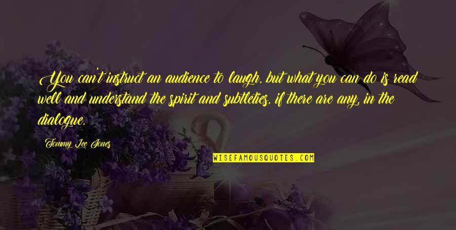 Instruct Quotes By Tommy Lee Jones: You can't instruct an audience to laugh, but