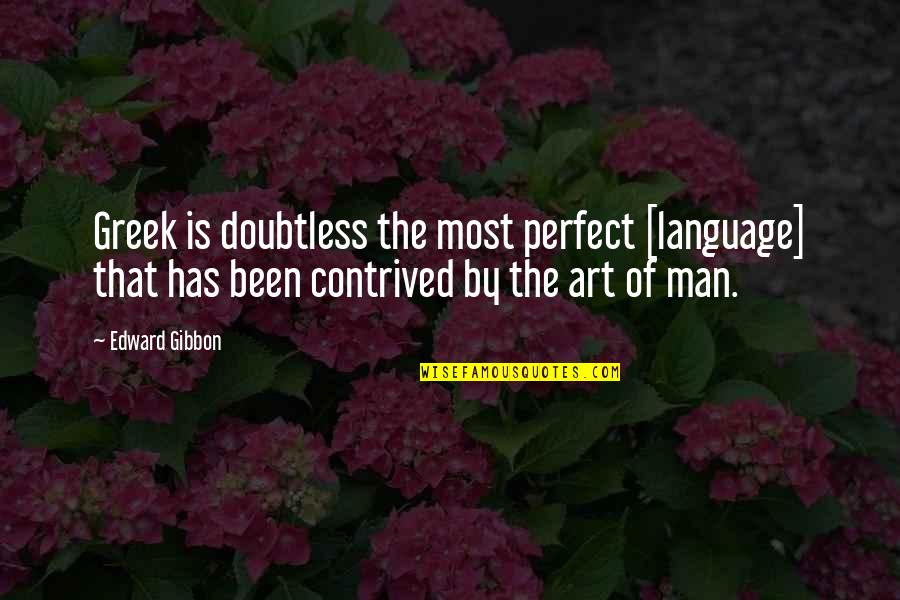 Instructables Projects Quotes By Edward Gibbon: Greek is doubtless the most perfect [language] that