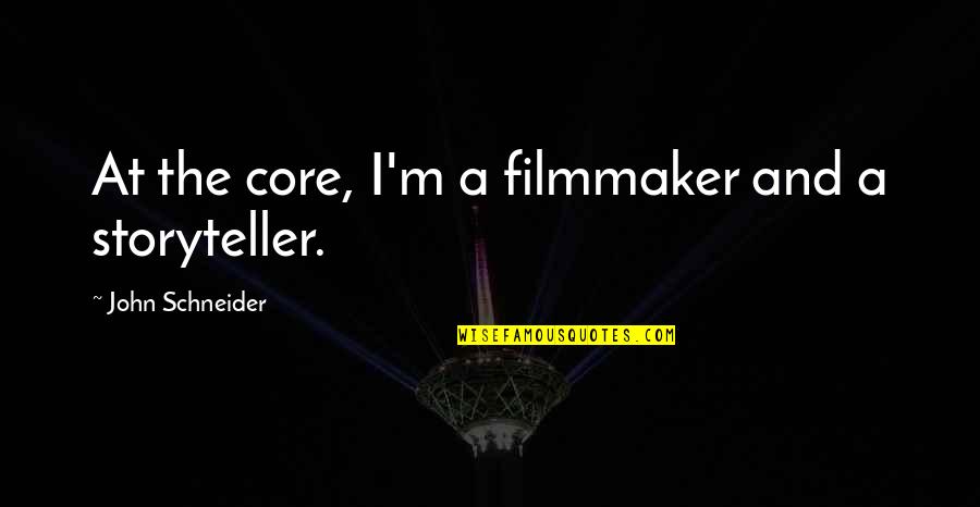 Instructional Leadership Quotes By John Schneider: At the core, I'm a filmmaker and a