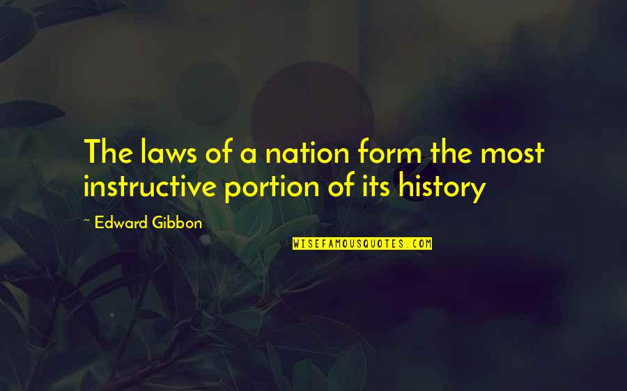 Instructive Quotes By Edward Gibbon: The laws of a nation form the most