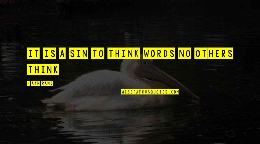 Instruido Definicion Quotes By Ayn Rand: It is a sin to think words no