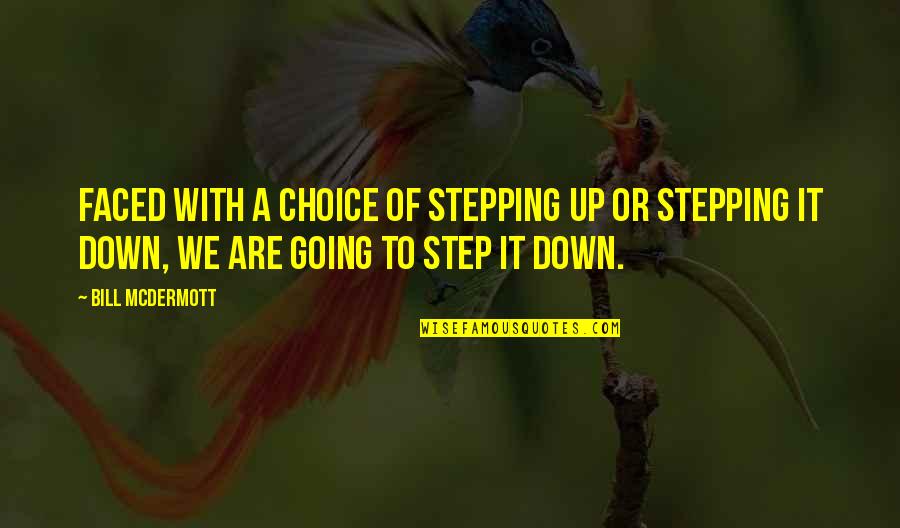 Instruido Definicion Quotes By Bill McDermott: Faced with a choice of stepping up or