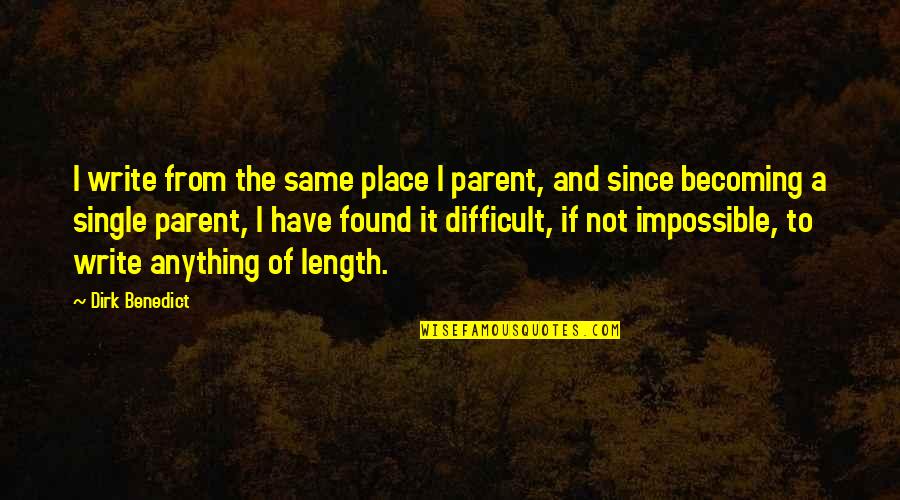 Instrumentales Cristianos Quotes By Dirk Benedict: I write from the same place I parent, Instrumentales Cristianos Quotes By Dirk Benedict: I write from the same place I parent,