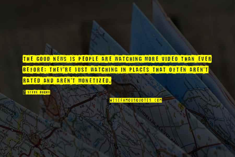 Instrumentales Cristianos Quotes By Steve Burke: The good news is people are watching more Instrumentales Cristianos Quotes By Steve Burke: The good news is people are watching more