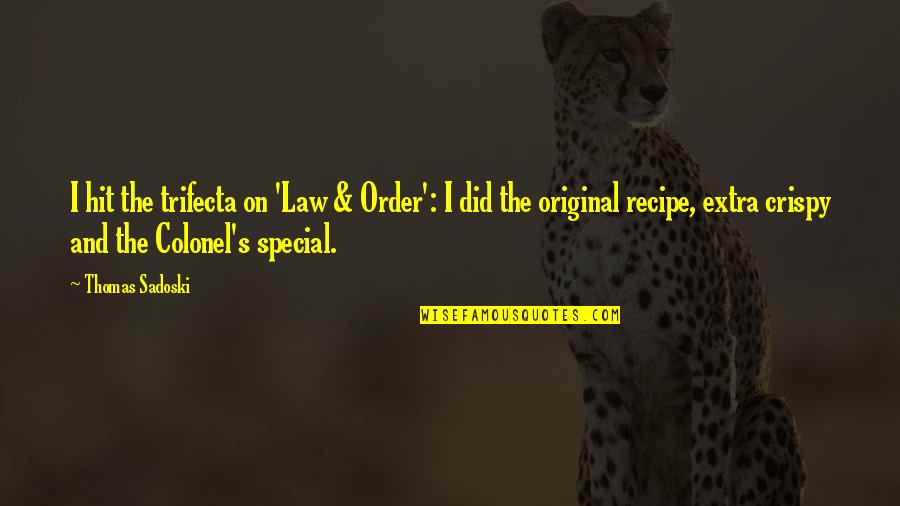 Instrumentalist Crossword Quotes By Thomas Sadoski: I hit the trifecta on 'Law & Order':