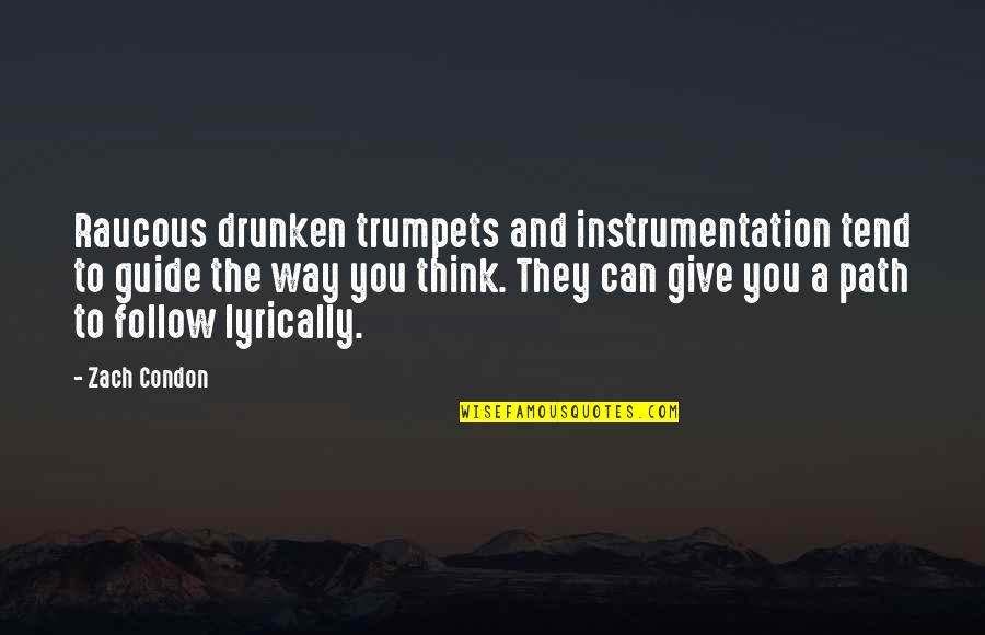 Instrumentation Quotes By Zach Condon: Raucous drunken trumpets and instrumentation tend to guide
